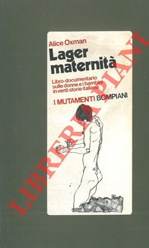 Lager maternità. Libro documentario sulle donne e i bambini in venti storie italiane.