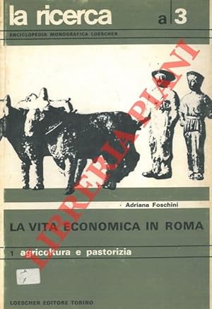 La vita economica in Roma - Agricoltura e pastorizia.