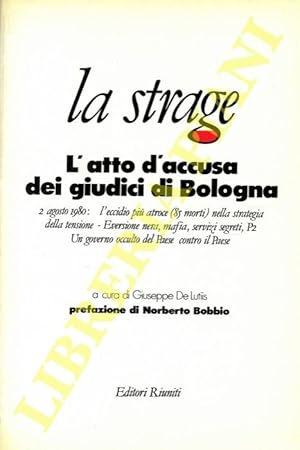 La strage. L'atto di accusa dei giudici di Bologna. Prefazione di Norberto Bobbio.