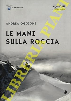 Le mani sulla roccia.