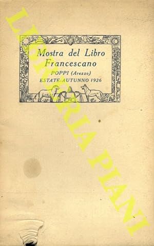 Mostra del Libro Francescano. Poppi (Arezzo) . Estate-autunno 1926.