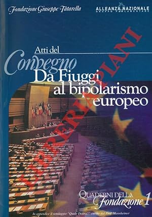 Da Fiuggi al bipolarismo europeo. Atti del convegno 2002.