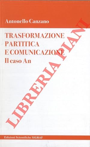 Trasformazione partitica e comunicazione. Il caso AN.