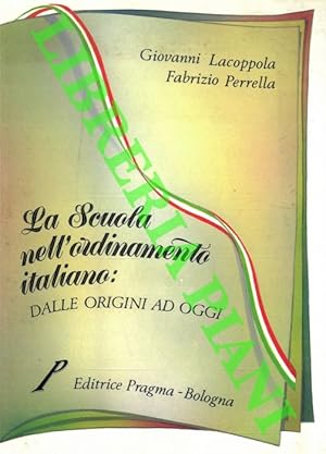 La scuola nell'ordinamento italiano: dalle origini ad oggi.