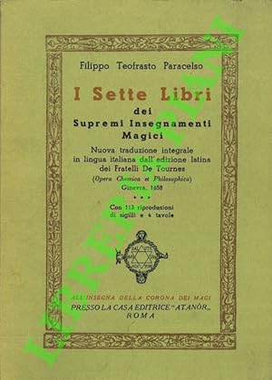 I Sette Libri dei Supremi Insegnamenti Magici. Nuova traduzione integrale in lingua italiana dall...