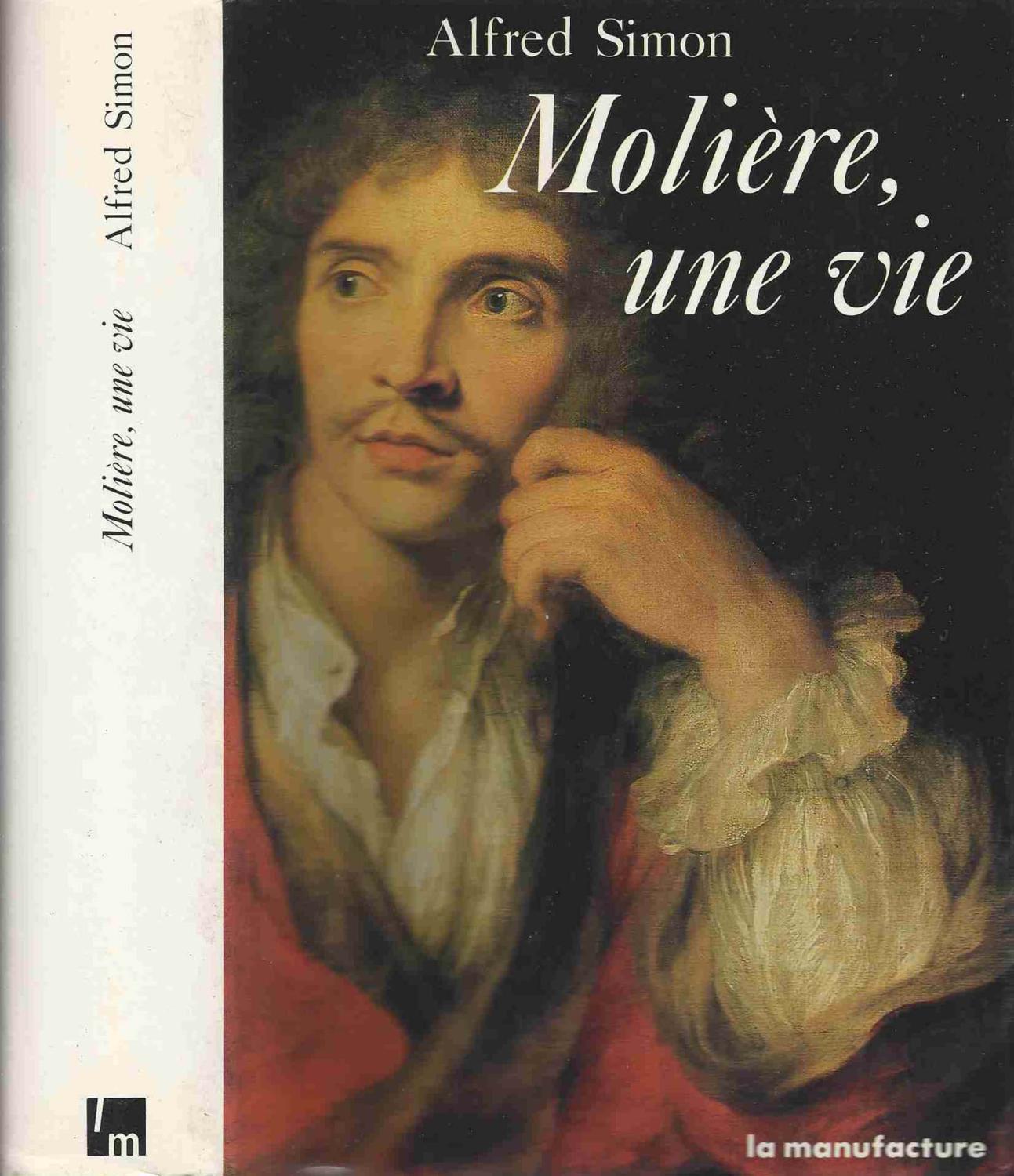 Molière, une vie by MOLIERE SIMON Alfred: Très Bon (1988) | LiBooks