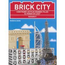 Brick city - Construire les plus grandes villes du monde en Lego