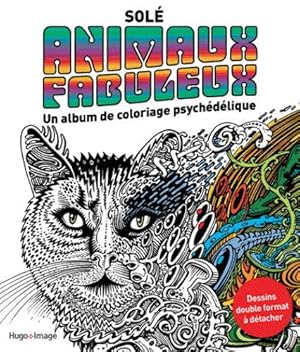 Animaux fabuleux - Un album de coloriage psychédélique