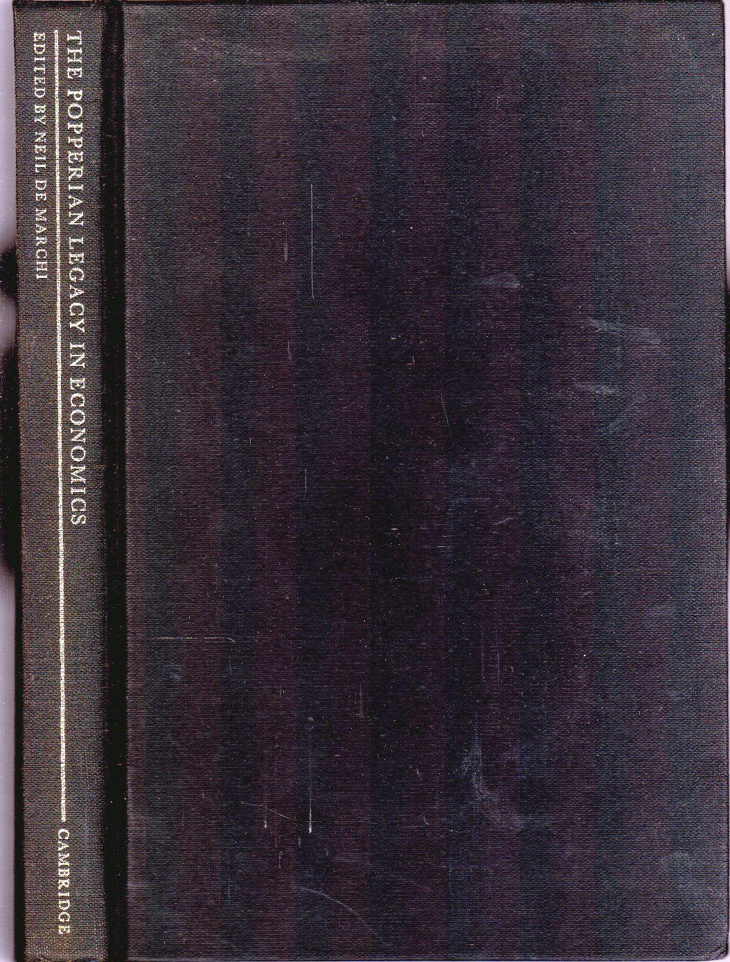 The Popperian Legacy in Economics: Papers Presented at a Symposium in Amsterdam, December 1985
