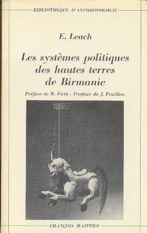 Les systèmes politiques des hautes terres de Birmanie. Analyse des structures sociales kachin.