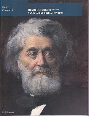 Henri Cernuschi, 1821-1896: voyageur et collectionneur.