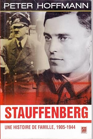 Stauffenberg. Une histoire de famille, 1905-1944.