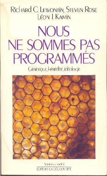 Nous ne sommes pas programmes - Genetique, heredite, ideologie