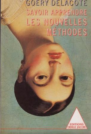 SAVOIR APPRENDRE - LES NOUVELLES METHODES - GOERY DELACOTE