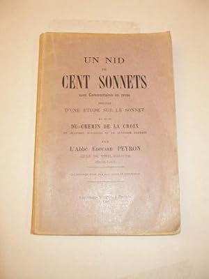 UN NID DE CENT SONNETS AVEC COMMENTAIRES EN PROSE PRECEDE D' UNE ETUDE SUR LE SONNET ET SUIVI DU ...