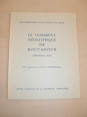 LE GISEMENT NEOLITHIQUE DE ROUCADOUR ( THEMINES-LOT )