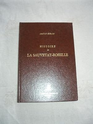 HISTOIRE DE LA SAUVETAT - ROSSILLE , CHEF-LIEU D' UNE COMMANDERIE DE SAINT-JEAN DE JERUSALEM EN A...