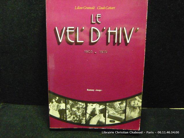 Le vel'd'hiv' : 1903-1959 - Grunwald Liliane - Cattaert Claude