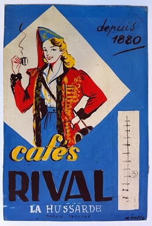 [Publicité]. Cafés Rival "La Hussarde" depuis 1880. Gouache originale signée en bas à droite.