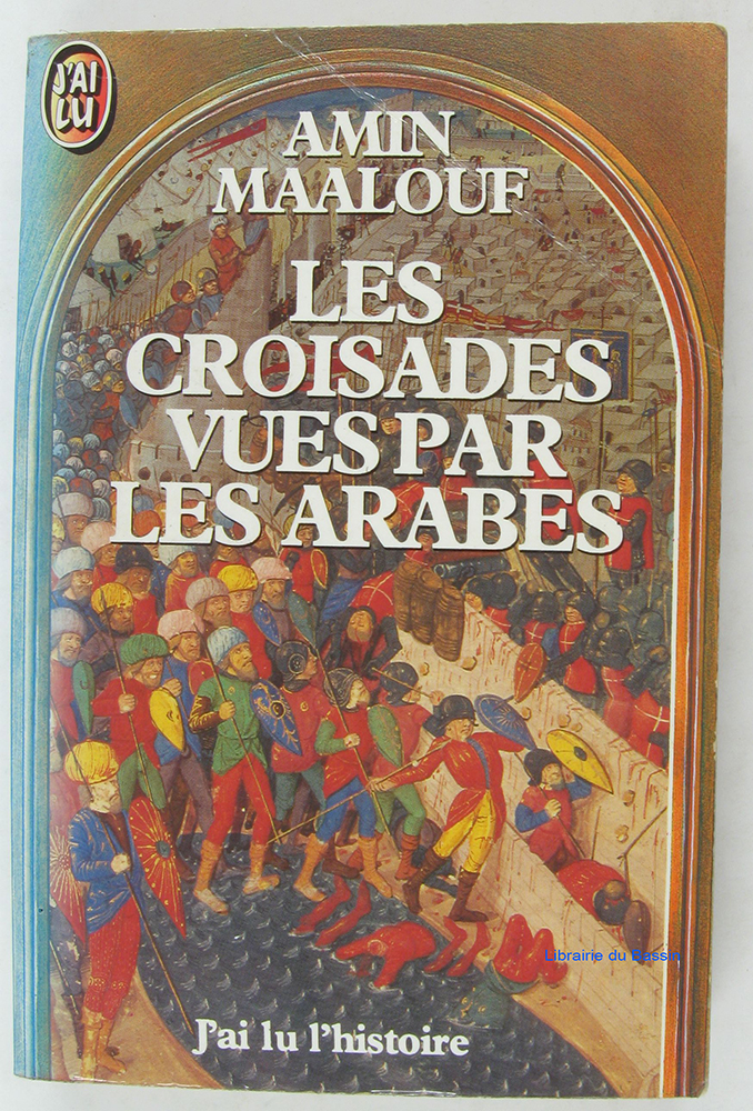 Croisades vues par les arabes (Les) (DOCUMENTS)