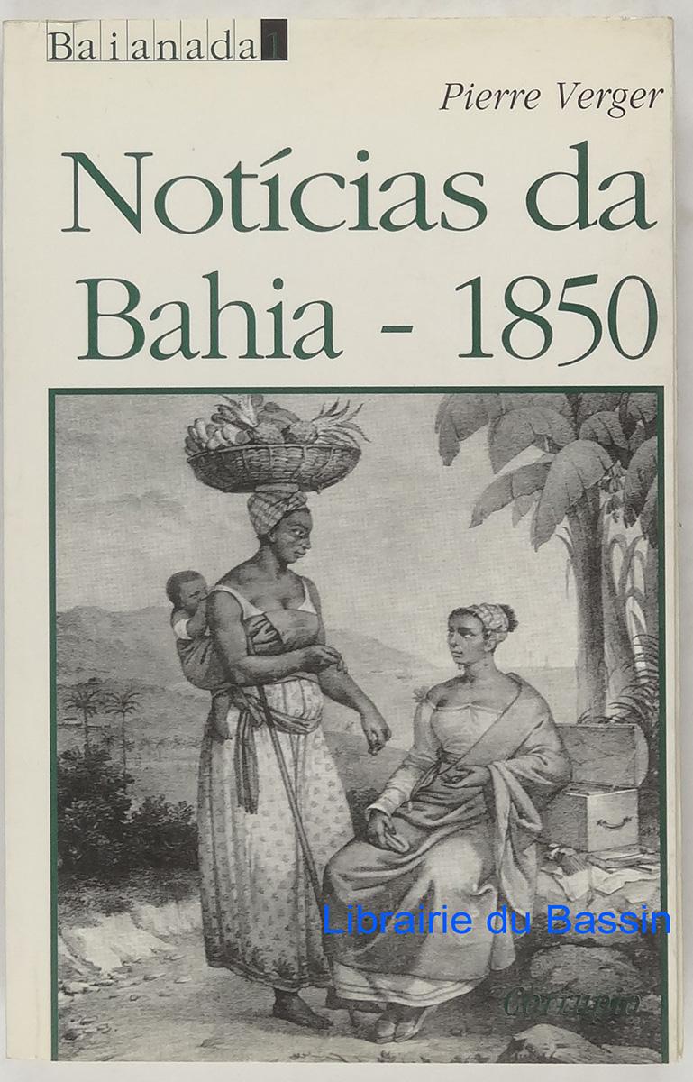 Noticias da Bahia de 1850 - Pierre Verger