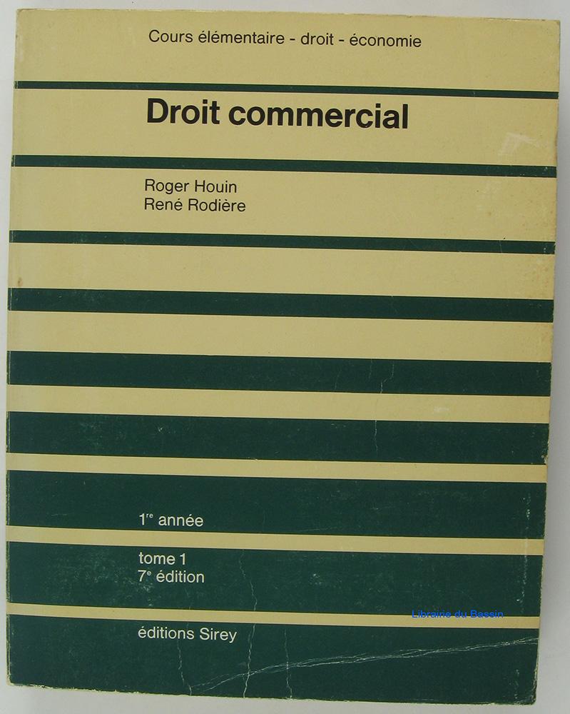 Droit commercial Tome 1 - Roger Houin René Rodière