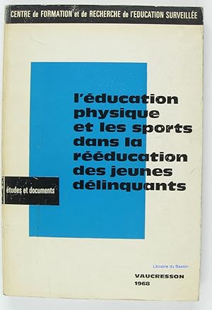 L'éducation physique et les sports dans la rééducation des jeunes délinquants