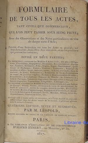 Formulaire de tous les actes tant civils que commerciaux, que l'on peut passer sous seing privé