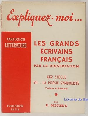 Expliquez-moi.Les grands écrivains français par la dissertation XIXe siècle Tome VII La poésie Sy...
