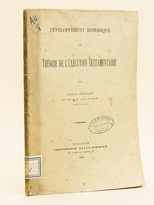 Développement historique et théorie de l'exécution testamentaire. Thèse pour le doctorat,