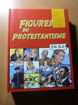 Figures du protestantisme B.D-Luther-Calvin-Bucer-Wesley-Bach-Oberlin-Schweitzer