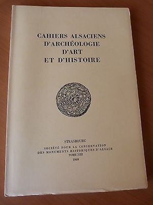 Cahiers alsaciens d'archéologie d'art et d'histoire. Tome XIII de 1969