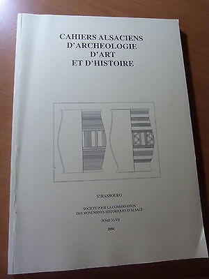 Cahiers alsaciens d'archéologie d'art et d'histoire. Tome XLVII de 2004