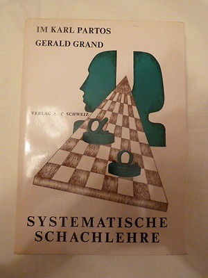 Jeu d'échecs-Systematische schachlehre-Im Karl Partos-Gerald Grand