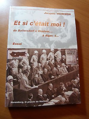 Alsace-Et si c'était moi ! De Ballersdorf à Oradour,.à Alger, à.Essai