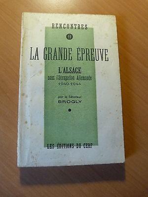 La grande épreuve. L'Alsace sous l'occupation allemande 1940-1944-WW II-39-45