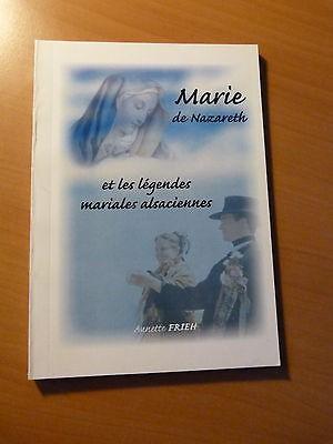 Alsace-Marie de Nazareth et les légendes alsaciennes-Annette Frieh-2008