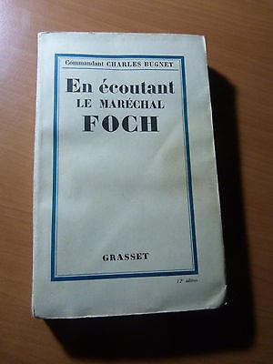 En écoutant le maréchal Foch-Guerre 14-18-WW I-Commandant Charles Bugnet-1929