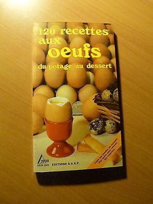 120 recettes aux oeufs du potage au dessert-Cuisine-Gastronomie-1986