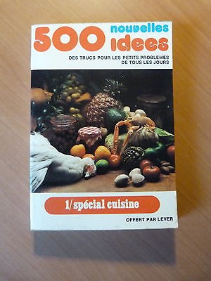 500 nouvelles idées-1-Spécial cuisine. Offert par les savonneries Lever