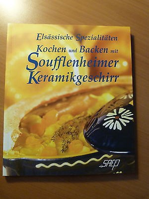 Alsace-Poterie Soufflenheim-Kochen und Backen mit Soufflenheimer Keramikgeschirr