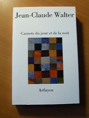 Jean-Claude Walter-Carnets du jour et de la nuit-Arfuyen-2010