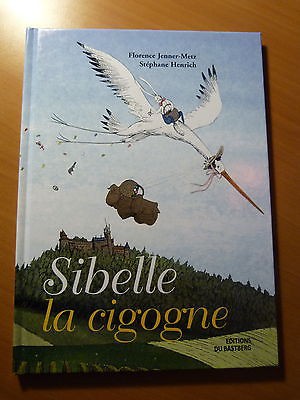 Enfantina-Sibelle la cigogne-Strasbourg-Alsace-Livre pour enfants