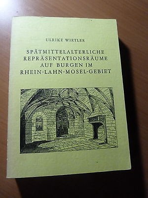 Spätmittelalterliche repräsentationsräume auf Burgen im Rhein-Lahn-Mosel-Gebiet