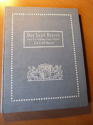 Das Land Bayern-Seine Entwicklung-Seine Zukunft-Teil 1: Alt-Bayern-1927