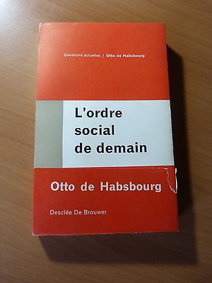 L'ordre social de demain-Otto de Habsbourg-1960