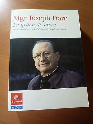 Mgr Joseph Doré-La grâce de vivre-Entretiens avec Michel Kubler et Ch. Ehlinger