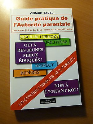 Guide pratique de l'Autorité parentale-130 conseils simples aux parents-2009