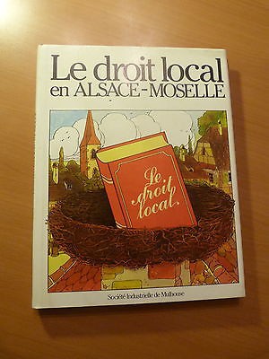 Le droit local en Alsace-Moselle-N° spécial Société industrielle de Mulhouse