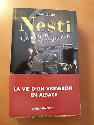 Bernard Straub-Nesti-Un amour de vigneron-Vignoble alsacien-Vigne-Vin-Roman